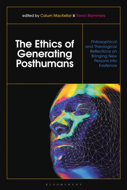Book cover of: Ethics of Generating Posthumans. By: Calum MacKellar