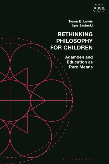 Book cover of: Rethinking Philosophy for Children. By: Tyson E. Lewis