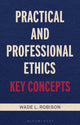 Book cover of: Practical and Professional Ethics. By: Wade L. Robison