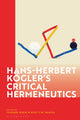 Book cover of: Hans-Herbert Kogler’s Critical Hermeneutics. By: Kurt C. M. Mertel