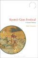 Book cover of: Kyoto's Gion Festival. By: Mark Teeuwen