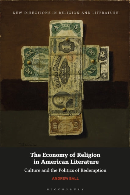 Book cover of: Economy of Religion in American Literature. By: Andrew Ball