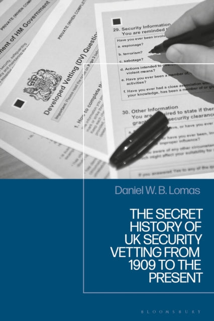 Book cover of: Secret History of UK Security Vetting from 1909 to the Present
