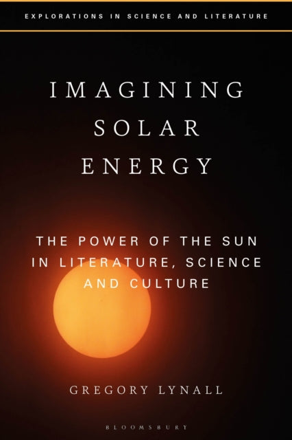 Book cover of: Imagining Solar Energy. By: Gregory Lynall