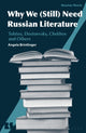 Book cover of: Why We (Still) Need Russian Literature. By: Angela Brintlinger