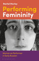 Book cover of: Performing Femininity. By: Rachel Morley