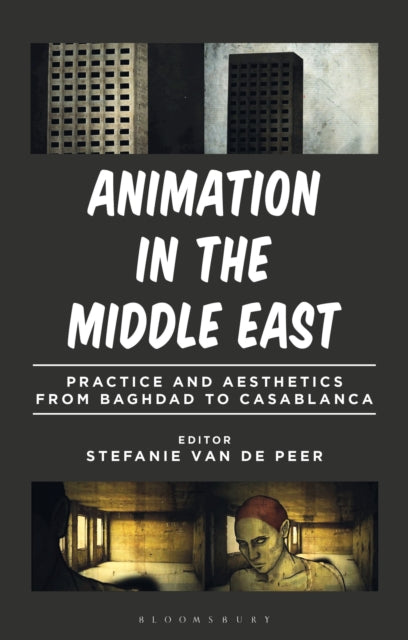 Book cover of: Animation in the Middle East. By: Stefanie van de Peer