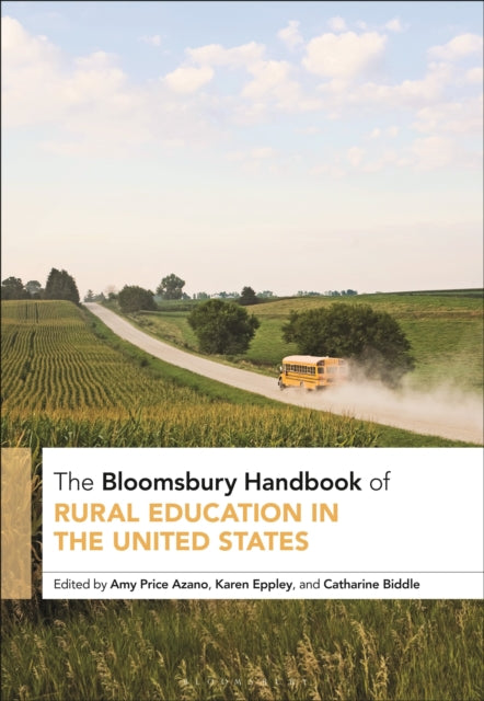 Book cover of: Bloomsbury Handbook of Rural Education in the United States. By: Amy Price Azano