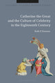 Book cover of: Catherine the Great and the Culture of Celebrity in the Eighteenth Century. By: Ruth Dawson
