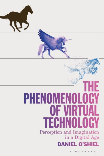Book cover of: Phenomenology of Virtual Technology. By: Daniel O'Shiel