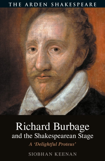 Book cover of: Richard Burbage and the Shakespearean Stage. By: Siobhan Keenan