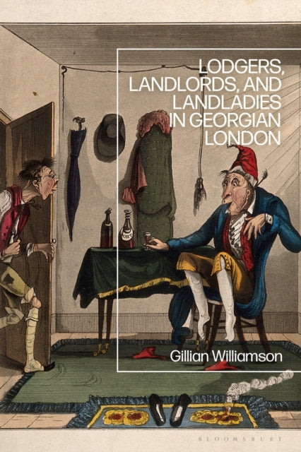 Book cover of: Lodgers, Landlords, and Landladies in Georgian London. By: Gillian Williamson