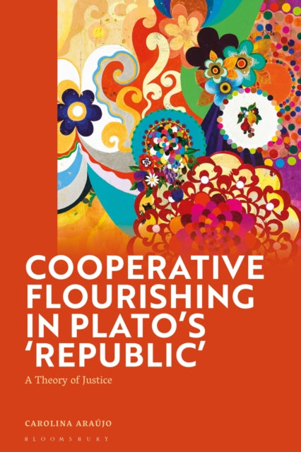 Book cover of: Cooperative Flourishing in Plato’s 'Republic'