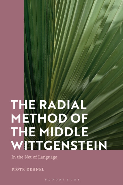 Book cover of: Radial Method of the Middle Wittgenstein. By: Piotr Dehnel