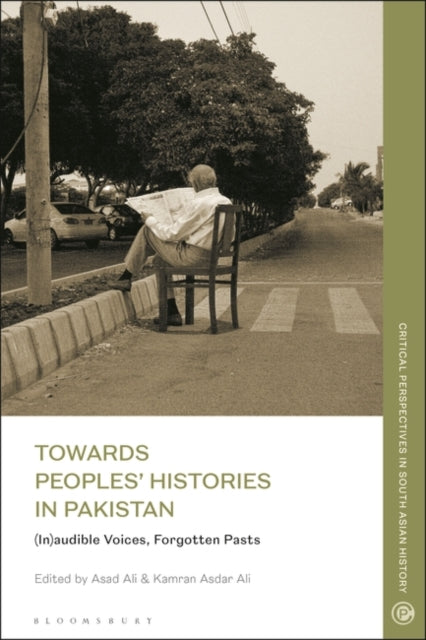 Book cover of: Towards Peoples' Histories in Pakistan. By: Kamran Asdar Ali
