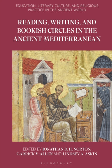 Book cover of: Reading, Writing, and Bookish Circles in the Ancient Mediterranean. By: Garrick Allen