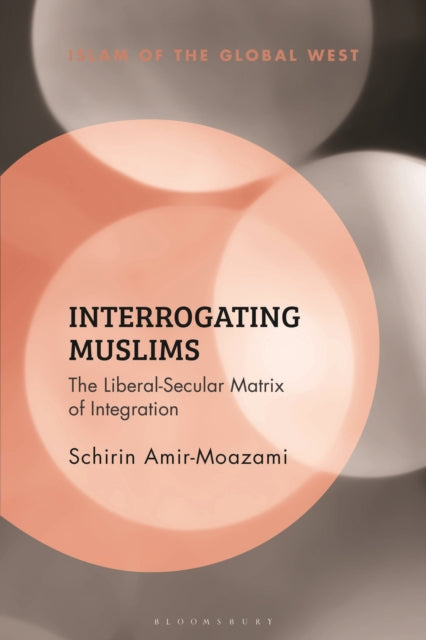 Book cover of: Interrogating Muslims. By: Schirin Amir-Moazami