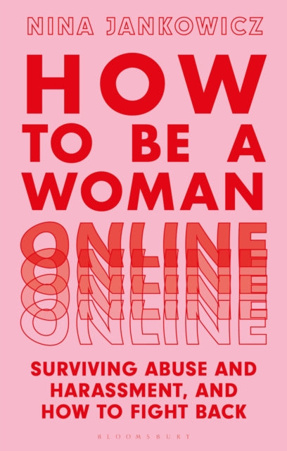 Book cover of: How to Be a Woman Online. By: Nina Jankowicz