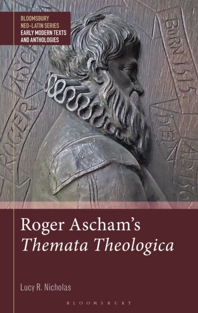 Book cover of: Roger Ascham’s Themata Theologica. By: Lucy R. Nicholas