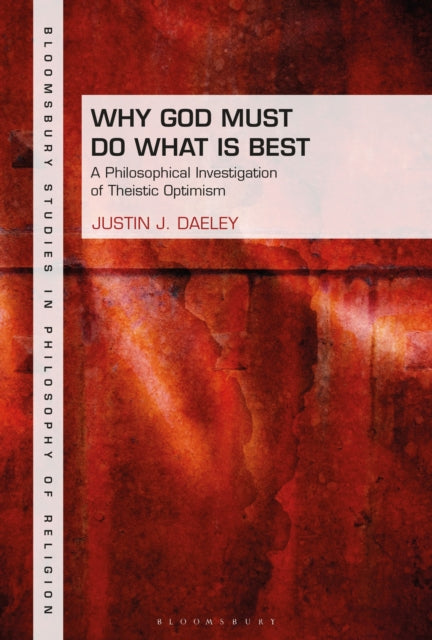 Book cover of: Why God Must Do What is Best. By: Justin J. Daeley