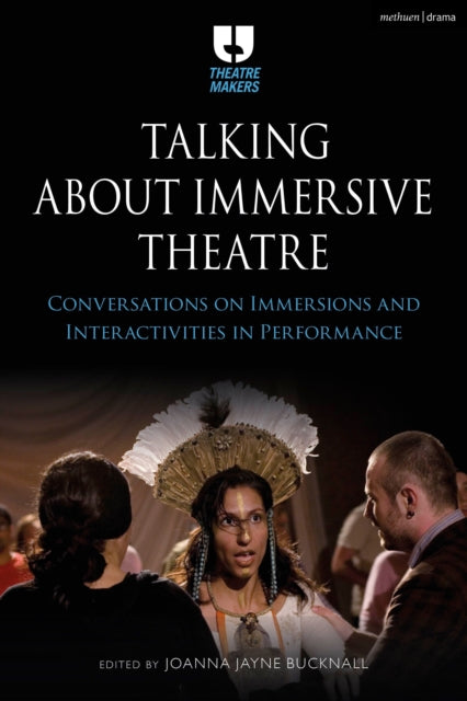 Book cover of: Talking about Immersive Theatre