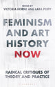 Book cover of: Feminism and Art History Now. By: Victoria Horne