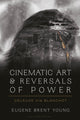 Book cover of: Cinematic Art and Reversals of Power. By: Eugene B. Young