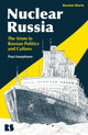 Nuclear Russia, The Atom in Russian Politics and Culture 9781350272552 Paul Josephson