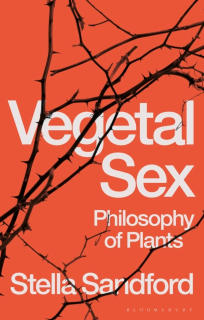 Book cover of: Vegetal Sex. By: Stella Sandford