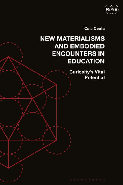 Book cover of: New Materialisms and Embodied Encounters in Education. By: Cala Coats