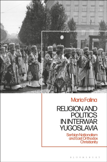 Book cover of: Religion and Politics in Interwar Yugoslavia. By: Maria Falina