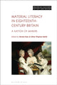 Book cover of: Material Literacy in 18th-Century Britain. By: Serena Dyer