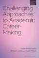 Book cover of: Challenging Approaches to Academic Career-Making. By: Celia Whitchurch
