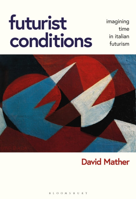 Book cover of: Futurist Conditions. By: David Mather
