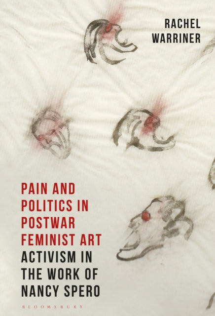 Book cover of: Pain and Politics in Postwar Feminist Art. By: Rachel Warriner