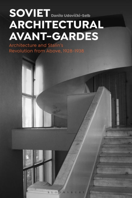 Book cover of: Soviet Architectural Avant-Gardes. By: Danilo Udovicki-Selb