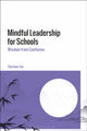 Book cover of: Mindful Leadership for Schools