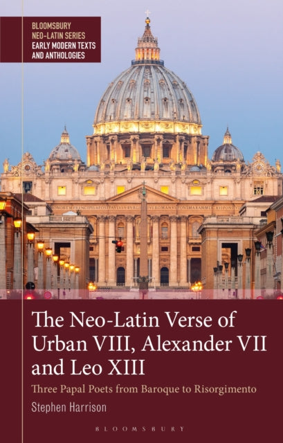 Book cover of: Neo-Latin Verse of Urban VIII, Alexander VII and Leo XIII. By: Stephen Harrison