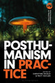 Book cover of: Posthumanism in Practice. By: Christine Daigle