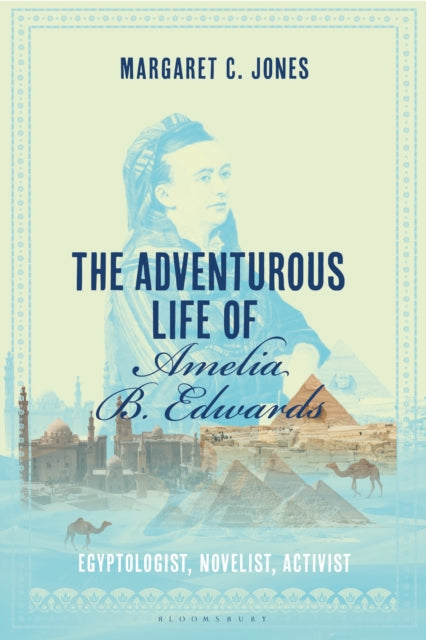 Book cover of: Adventurous Life of Amelia B. Edwards. By: Margaret C. Jones