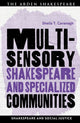 Book cover of: Multisensory Shakespeare and Specialized Communities. By: Sheila T. Cavanagh