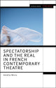 Book cover of: Spectatorship and the Real in French Contemporary Theatre. By: Amélie Mons