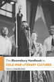 Book cover of: Bloomsbury Handbook to Cold War Literary Cultures. By: Greg Barnhisel