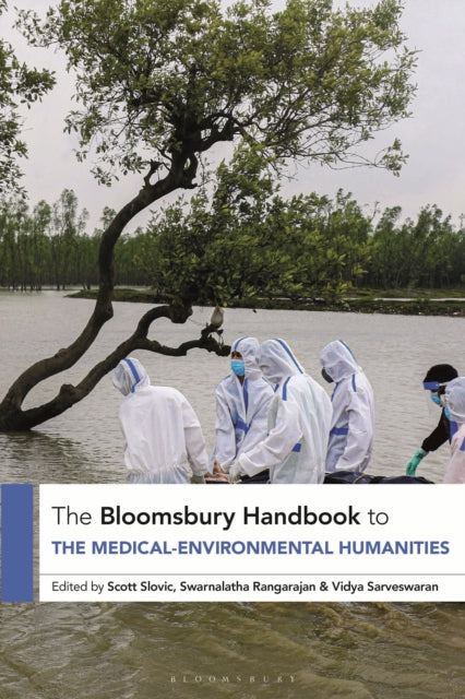 Book cover of: Bloomsbury Handbook to the Medical-Environmental Humanities. By: Scott Slovic