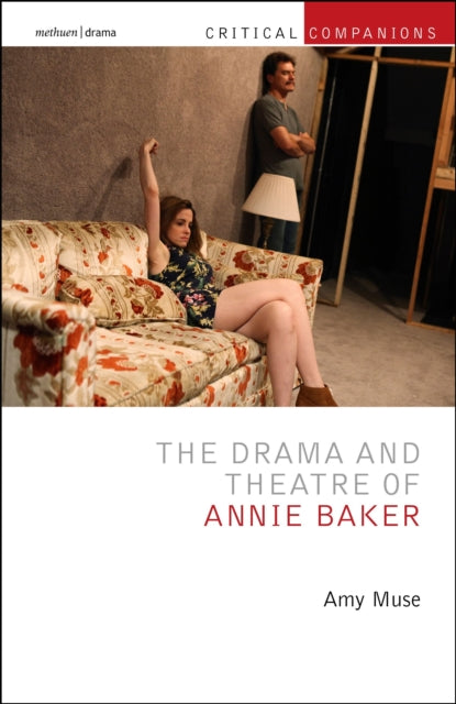 Book cover of: Drama and Theatre of Annie Baker. By: Amy Muse
