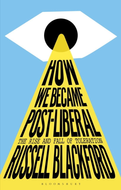 Book cover of: How We Became Post-Liberal. By: Russell Blackford
