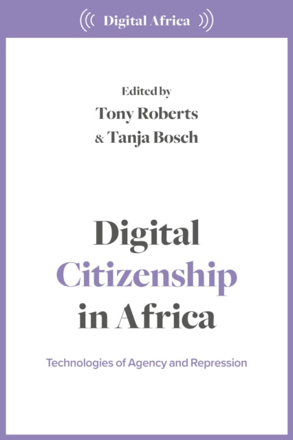 Book cover of: Digital Citizenship in Africa. By: Tony Roberts