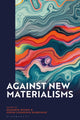 Book cover of: Against New Materialisms. By: Benjamin Boysen