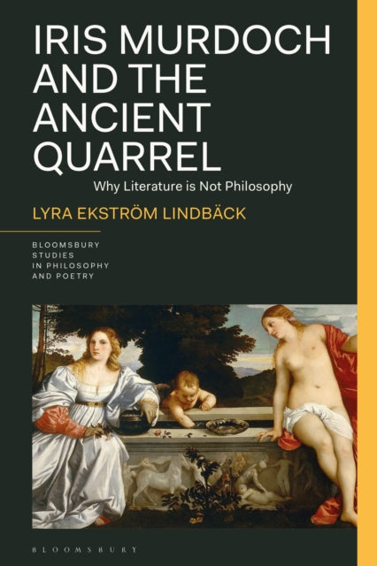 Book cover of: Iris Murdoch and the Ancient Quarrel