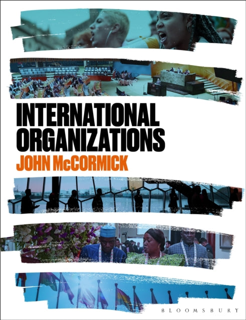 Book cover of: International Organizations. By: McCormick, John